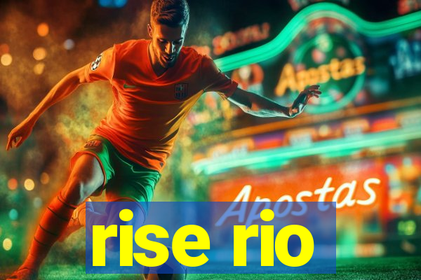 rise rio