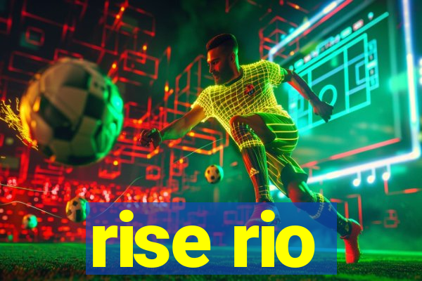 rise rio