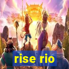 rise rio