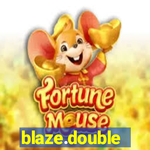 blaze.double