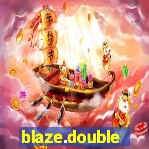 blaze.double