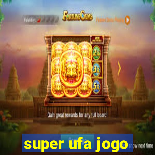 super ufa jogo