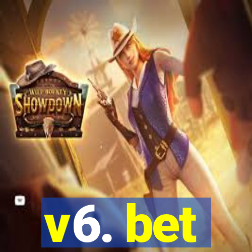 v6. bet