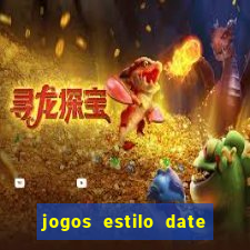 jogos estilo date ariane para android