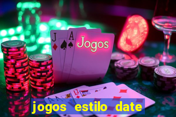 jogos estilo date ariane para android