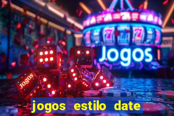 jogos estilo date ariane para android