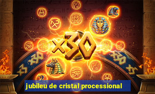 jubileu de cristal processional