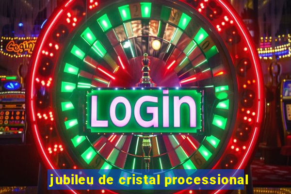 jubileu de cristal processional