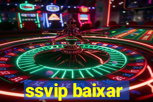 ssvip baixar