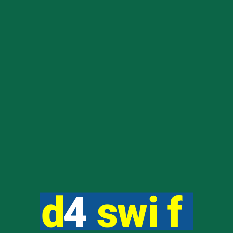 d4 swi f