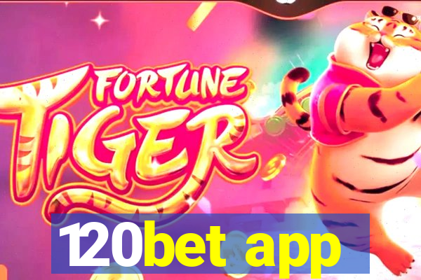 120bet app