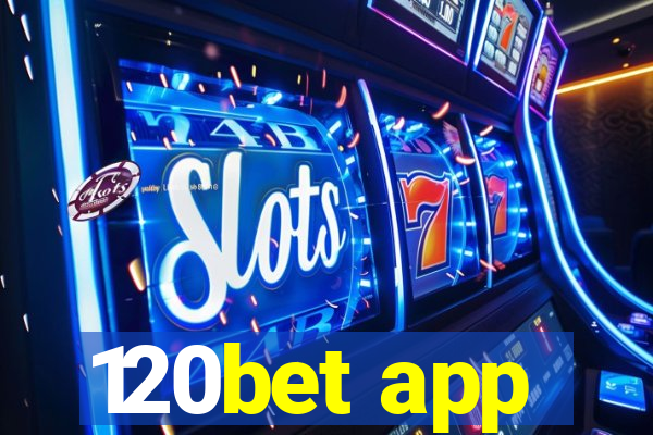 120bet app