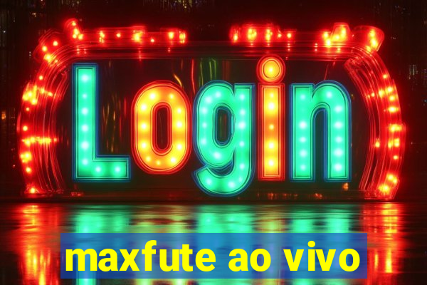 maxfute ao vivo