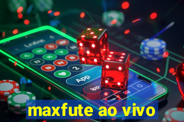 maxfute ao vivo