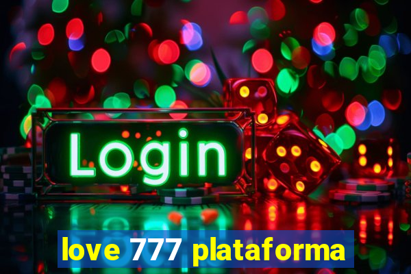 love 777 plataforma