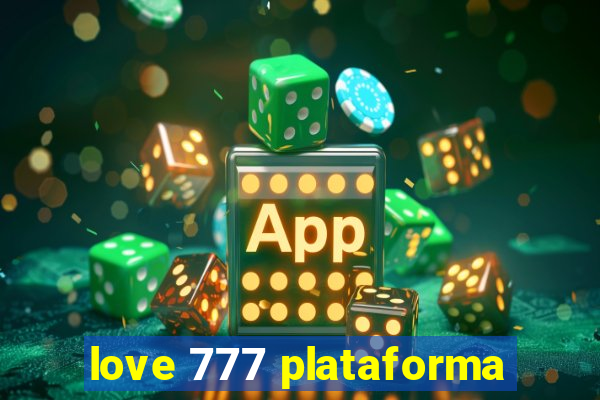 love 777 plataforma