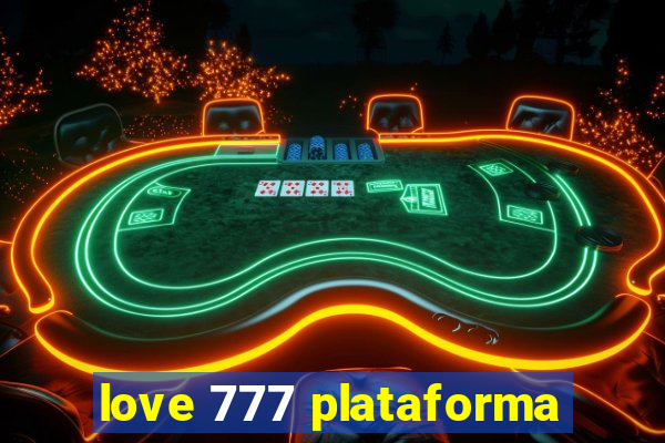 love 777 plataforma