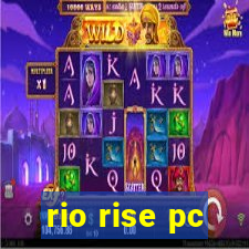 rio rise pc