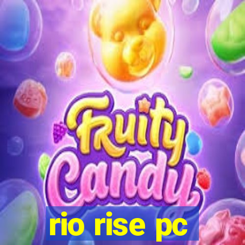 rio rise pc