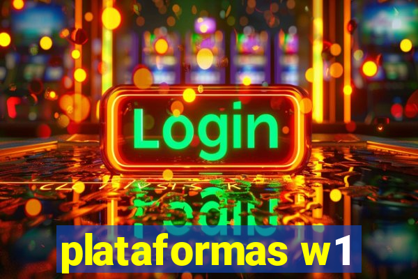 plataformas w1