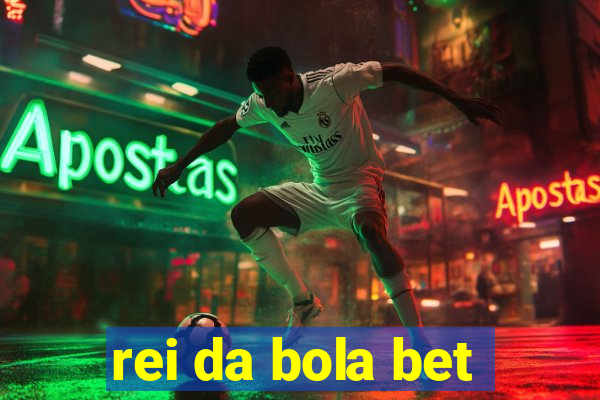 rei da bola bet