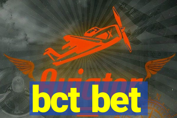 bct bet