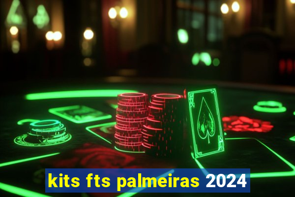 kits fts palmeiras 2024