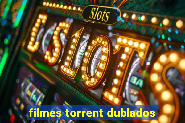 filmes torrent dublados