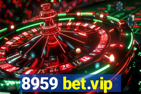 8959 bet.vip