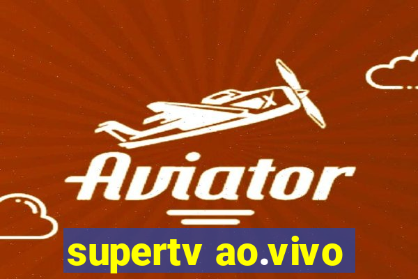 supertv ao.vivo