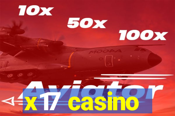 x17 casino