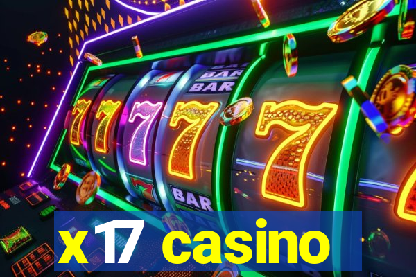 x17 casino