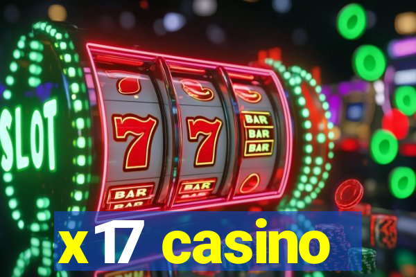 x17 casino