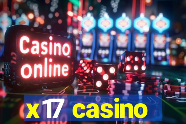 x17 casino