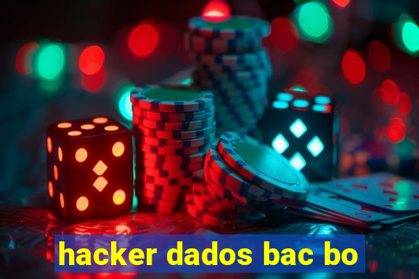 hacker dados bac bo