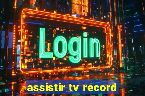 assistir tv record