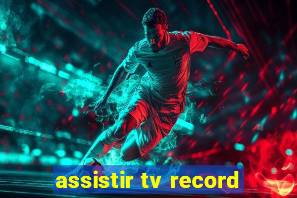 assistir tv record