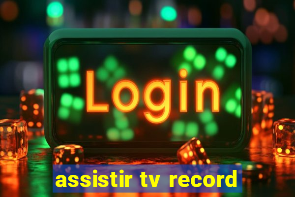 assistir tv record