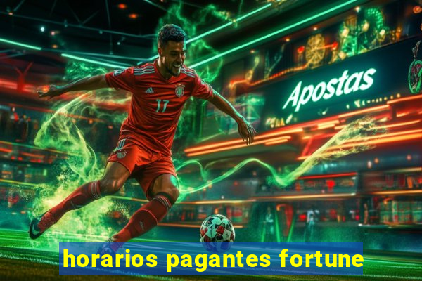 horarios pagantes fortune