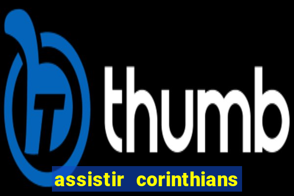 assistir corinthians x vasco futemax