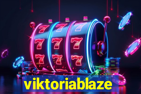 viktoriablaze