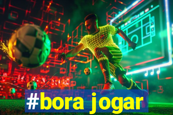 #bora jogar