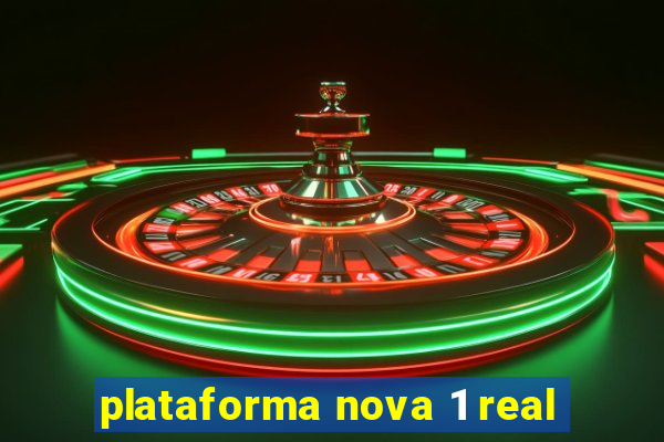 plataforma nova 1 real