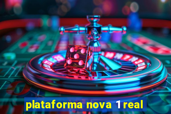 plataforma nova 1 real