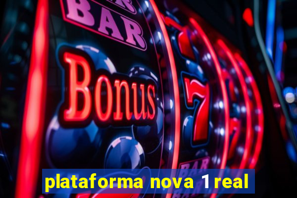 plataforma nova 1 real