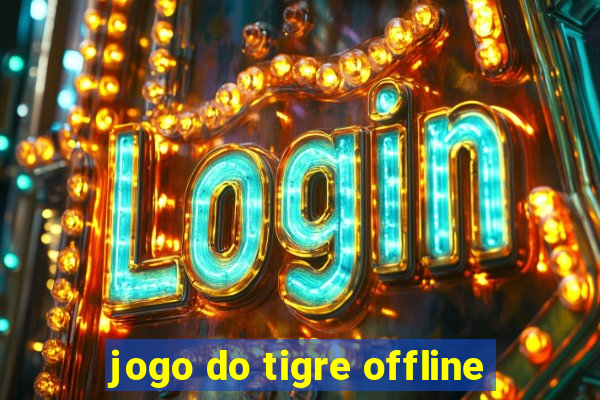 jogo do tigre offline