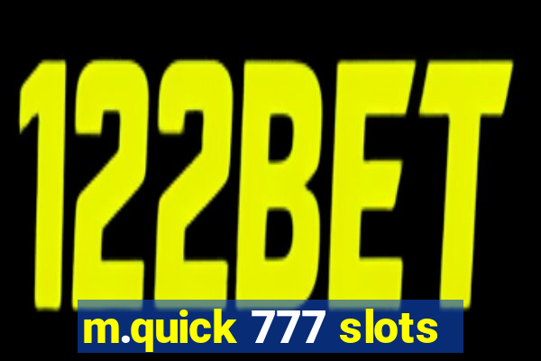 m.quick 777 slots