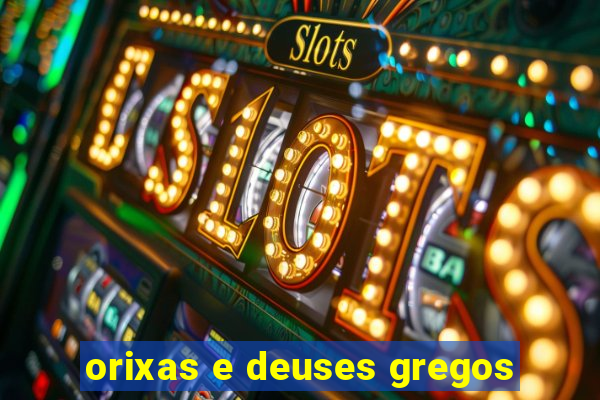 orixas e deuses gregos