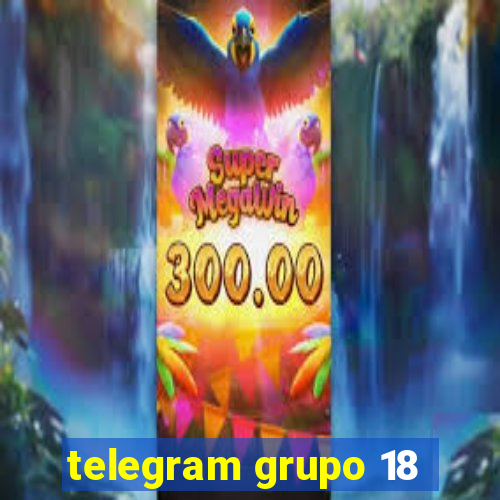 telegram grupo 18