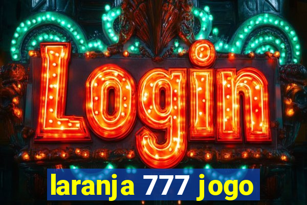 laranja 777 jogo